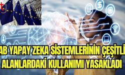 AB yapay zeka sistemlerinin çeşitli alanlardaki kullanımını yasakladı