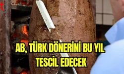 AB, Türk dönerini bu yıl tescil edecek