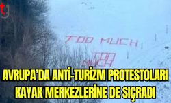 Avrupa'da anti-turizm protestoları kayak merkezlerine de sıçradı