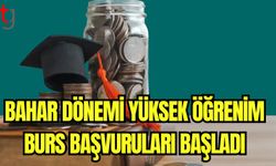 Bahar dönemi yüksek öğrenim burs başvuruları başladı