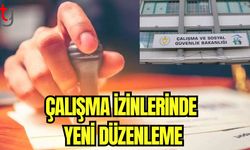 Çalışma izinlerinde yeni düzenleme