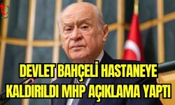 Devlet Bahçeli hastaneye kaldırıldı MHP açıklama yaptı