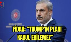 Fidan: "Trump'ın planı kabul edilemez"