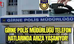 Girne Polis Müdürlüğü telefon hatlarında arıza yaşanıyor!