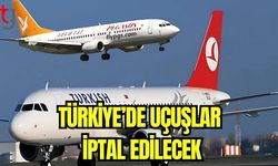 Türkiye'de uçuşların iptal edilecek