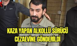 Kaza yapan alkollü sürücü cezaevine gönderildi