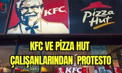 KFC ve Pizza Hut çalışanlarından protesto