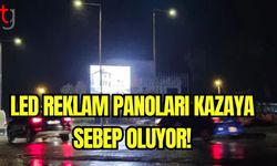 Led reklam panoları kazaya sebep oluyor!