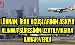 Lübnan, İran uçuşlarının askıya alınma süresinin uzatılmasına karar verdi