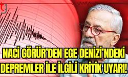 Naci Görür'den Ege Denizi'ndeki depremler ile ilgili kritik uyarı!