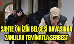 Sahte ön izin belgesi davasında zanlılar teminatla serbest