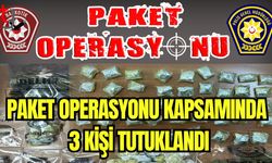 Paket operasyonu kapsamında 3 kişi tutklandı