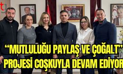 "Mutluluğu paylaş ve çoğalt" projesi coşkuyla devam ediyor