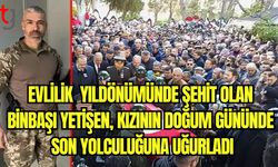 Evlilik yıldönümünde şehit olan Binbaşı Yetişen, kızının doğum gününde son yolculuğuna uğurlandı