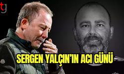 Sergen Yalçın'ın acı günü