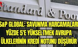 S&P Global: Savunma harcamaları yüzde 5'e yükseltmek Avrupa ülkelerinin kredi notunu düşürür