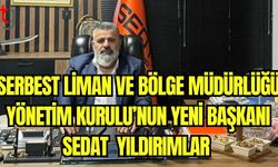 Serbest Liman ve Bölge Müdürlüğü Yönetim Kurulu'nun yeni başkanı Sedat Yıldırımlar