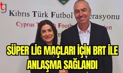 Süper Lig maçları için  BRT ile anlaşma sağlandı