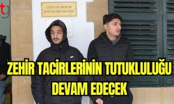 Zehir tacirlerinin tutukluluğu devam edecek