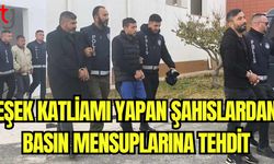 Eşek katliamı yapan şahıslardan basın mensuplarına tepki