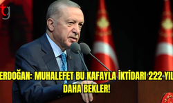 Erdoğan: Muhalefet bu kafayla iktidarı 222 yıl daha bekler