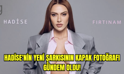 Hadise'nin Yeni Şarkısının Kapak Fotoğrafı Gündem Oldu!