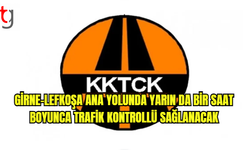 Girne-Lefkoşa ana yolunda yarın da bir saat boyunca trafik kontrollü sağlanacak