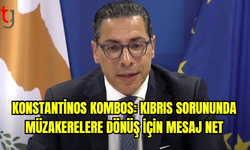 Konstantinos Kombos: Kıbrıs sorununda müzakerelere dönüş için mesaj net