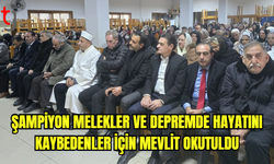 Şampiyon Melekler ve depremde hayatını kaybedenler için mevlit okutuldu