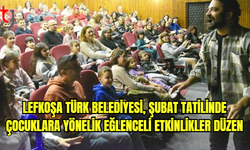 Lefkoşa Türk Belediyesi, şubat tatilinde çocuklara yönelik eğlenceli etkinlikler düzenliyor