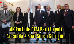 AK Parti ile DEM Parti Heyeti Arasında 2 Saat Süren Görüşme