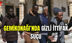 GEMİKONAĞI’NDA GİZLİ İTTİFAK SUÇU