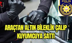 Araçtan altın bileklik çalıp kuyumcuya sattı