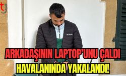 Arkadaşının laptopunu çaldı, havaalanında yakalandı!