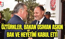 Öztürkler,  Bakan Osman Aşkın Bak ve heyetini kabul etti