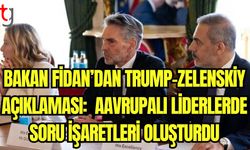 Bakan Fidan'dan Trump-Zelenskiy açıklaması: Avrupalı liderlerde soru işaretleri oluşturdu