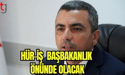 Hür-İş Başbakanlık önünde olacak