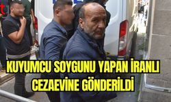 Kuyumcu soygunu yapan İranlı cezaevine gönderildi