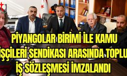 Piyangolar Birimi ile Kamu İşçileri Sendikası arasında Toplu İş Sözleşmesi imzalandı