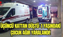 Üçüncü kattan düştü: 1 yaşındaki çocuk ağır yaralandı!