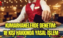 Kumarhanelerde denetim: 18 kişi hakkında yasal işlem