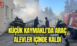 Küçük Kaymaklı'da araç alevler içinde kaldı