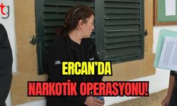 Ercan'da narkotik operasyonu!