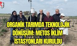 Organik tarımda teknolojik dönüşüm: METOS İklim istasyonları kuruldu