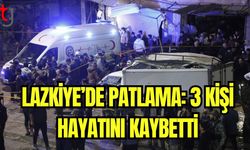 Lazkiye'de patlama: 3 kişi hayatını kaybetti