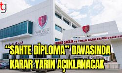 "Sahte Diploma" davasında karar yarın açıklanacak