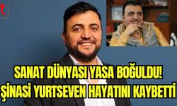 Sanat dünyası yasa boğuldu! Şinasi Yurtseven hayatını kaybetti