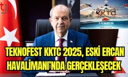 Teknofest KKTC 2025, eski Ercan Havalimanı'nda gerçekleşecek