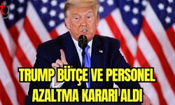 Trump bütçe ve personel azaltma kararı aldı