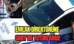 Emlak direktörüne GKRY'de tutuklama!